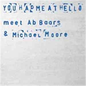 You Had Me At Hello - Meet Ab Baars & Michael Moore download free