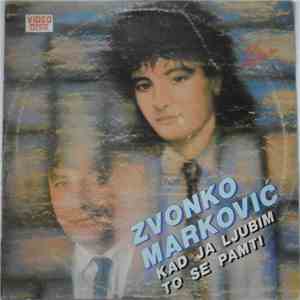 Zvonko Marković - Kad Ja Ljubim To Se Pamti download free